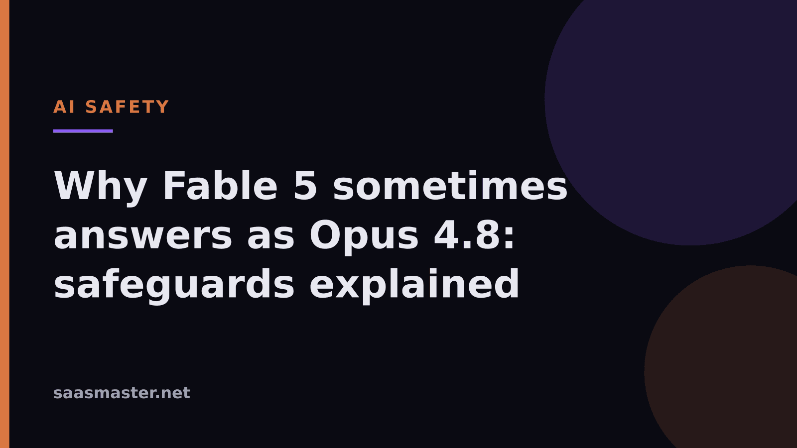 Why Claude Fable 5 Sometimes Answers as Opus 4.8: The Safeguards Explained