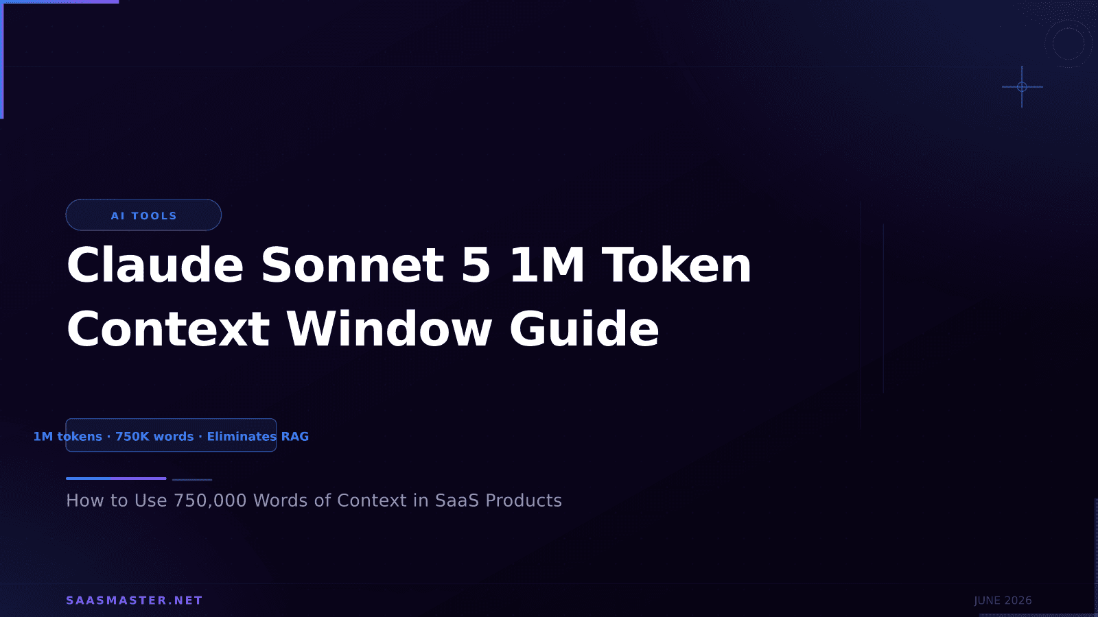 Claude Sonnet 5 Context Window: How to Use 1M Tokens in Real SaaS Products