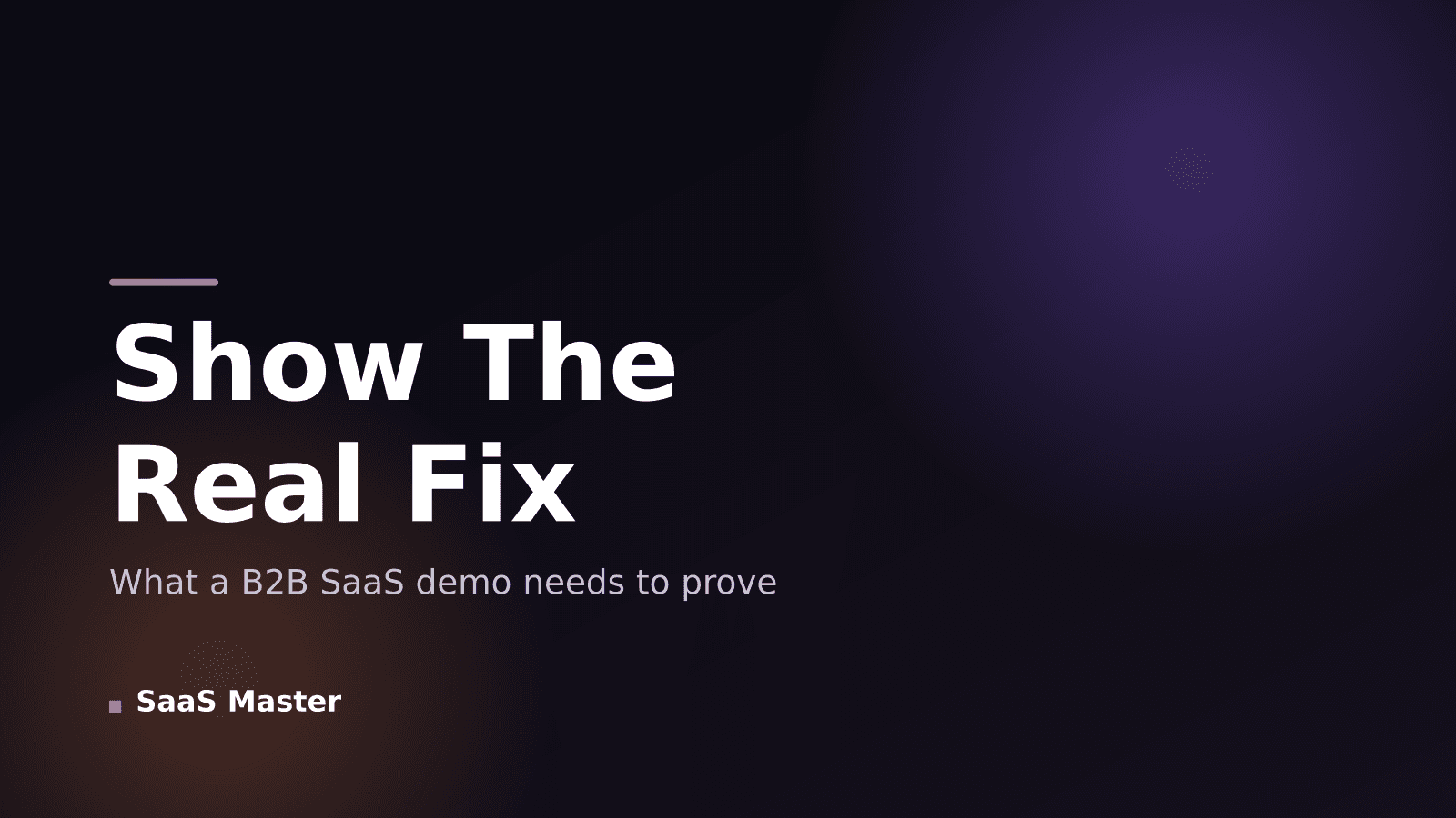 What a B2B SaaS Product Demo Should Show