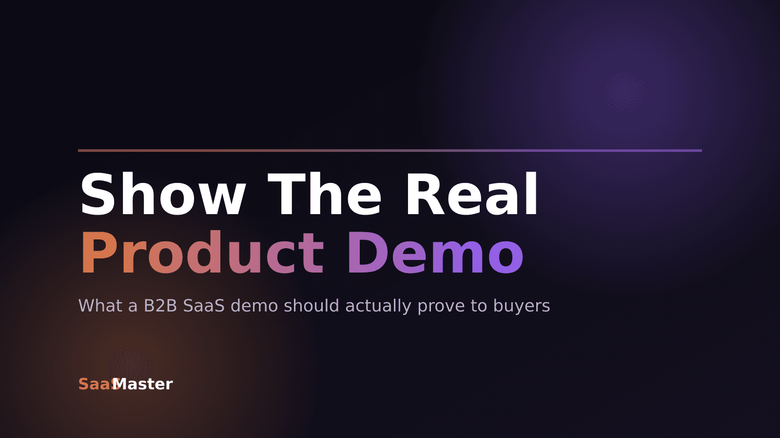 What a B2B SaaS Product Demo Should Show