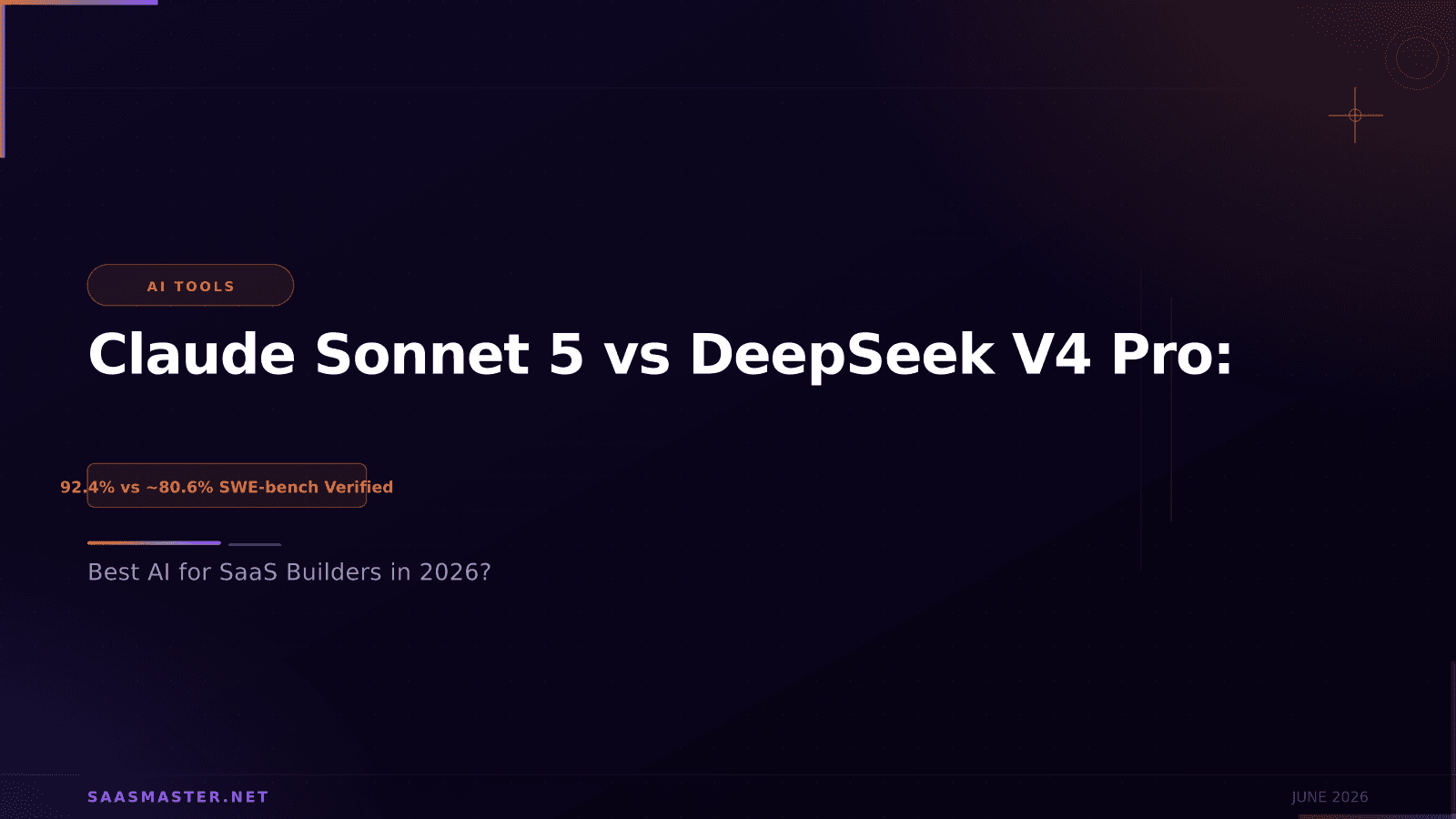 Claude Sonnet 5 vs DeepSeek V4 Pro: Which Is Better for SaaS Builders in 2026?