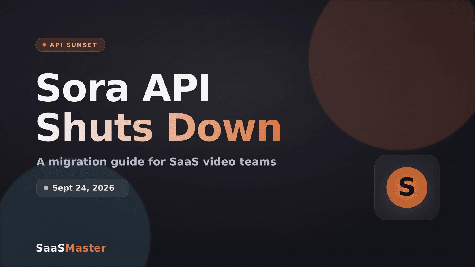 OpenAI Is Shutting Down the Sora API on September 24, 2026: A Migration Guide for SaaS Video Teams