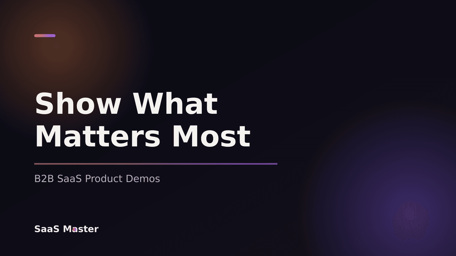 What a B2B SaaS Product Demo Should Show